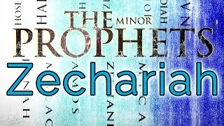 Minor Prophets Zechariah [upl. by Onairotciv]