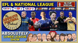 Absolutely Lower League EFL amp National League FA Cup Special [upl. by Yhtimit]