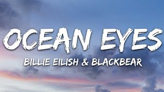 Billie Eilish amp Blackbear  Ocean Eyes Lyrics [upl. by Nelo]