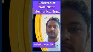 Selected in SAIL as a OCT Trainee Mechanical Congratulations Nehal Kumar🎉 sailoctt ytshorts [upl. by Lihka]