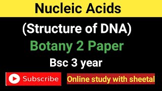 Nucleic acids  DNA and RNA structure  bsc 3 year  botany 2 paper [upl. by Ahsyas]