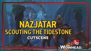 Nazjatar Scouting the Tidestone Cinematic [upl. by Aicertap985]