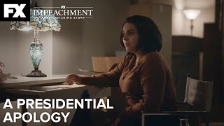 A Presidential Apology  Impeachment American Crime Story  Ep10  FX [upl. by Bendix612]