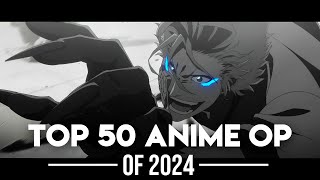 My Top 50 Anime Openings of 2024 [upl. by Vin]