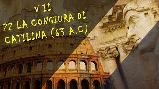 22 LA CONGIURA DI CATILINA 63 aC  VOLUME II – STORIA ROMANA [upl. by Becky633]