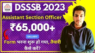 DSSSB 2023 NEW Vacancy  Assistant Section Officer Recruitment  How to Prepare [upl. by Netsoj815]