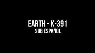 ► Earth  K391  Sub Español [upl. by Aday]