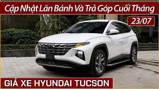 Giá xe Hyundai Tucson thay đổi cuối tháng 07 Cập nhật khuyến mại lăn bánh và trả góp chờ thuế [upl. by Haugen242]