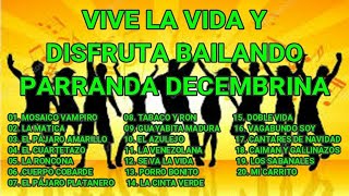 VIEJOTECA BAILABLE  VIVE LA VIDA Y DISFRUTA BAILANDO PARRANDA DECEMBRINA [upl. by Gillie]