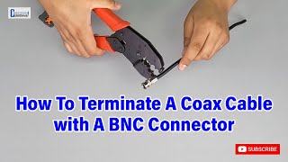 How To Terminate a Coax Cable with BNC Connector [upl. by Edelsten]