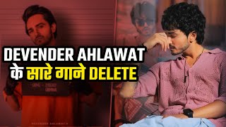 क्यों हुए Devender Ahlawat के सारे Song Delete  Rude Haryanvi  All Song Deleted [upl. by Chemaram157]