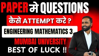 PAPER मे QUESTIONS कैसे ATTEMPT करे ENGINEERING MATHEMATICS 3MUMBAI UNIVERSITYPRADEEP SIR [upl. by Fidelia755]