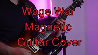 “Magnetic”WAGE WAR Guitar Cover [upl. by Oad]