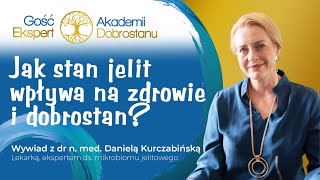 Jak stan jelit wpływa na zdrowie i dobrostan  wywiad z dr n med Danielą Kurczabińską [upl. by Etep]