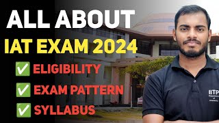 All About IAT Exam  Eligibility  Exam Pattern  Syllabus  Application Started ✅ [upl. by Annaed388]