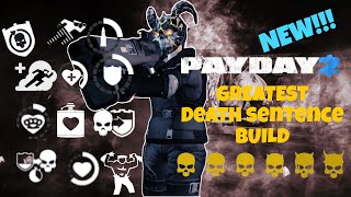 PAYDAY 2  BEST DEATH SENTENCE BUILD IN PAYDAY HISTORY NEW Must Watch🙀 [upl. by Ettennil]