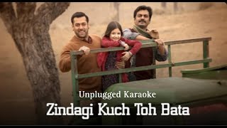 Zindagi Kuch To Bata Unplugged Karaoke Jubin Nutiyal Bajrangi Bhaijaan Salman Khan [upl. by Laenej]