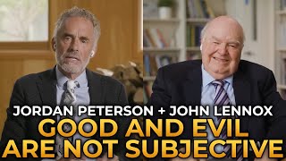 Jordan Peterson and John Lennox  Good and Evil Are Not Subjective [upl. by Gwyneth]