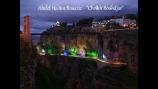 Abdelhakim Bouaziz  ♪ Cheikh Bouhdjar ♪ [upl. by Torrin]