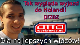 Tak wygląda wyjazd do Holandii przez OTTO Work Force  Praca w Holandii i Życie w Holandii [upl. by Trudnak]