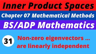 31 Theorem Nonzero eigenvectors  are linearly independent  Inner Product Spaces  S M Yusuf [upl. by Key]