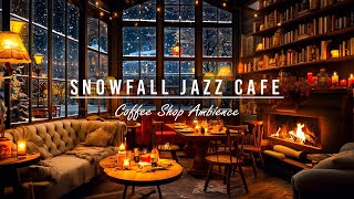 Snowfall Jazz Cafe  Slow Jazz Music in Winter Coffee Shop Ambience for Working Studying amp Relaxing [upl. by Jonati]