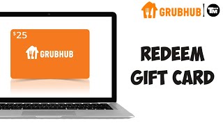 How To Redeem Grub Hub Gift Card 2024  Using Grubhub Gift Cards Online [upl. by Melar892]