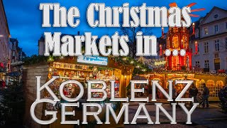 The Christmas Markets in Koblenz Germany [upl. by Engeddi]