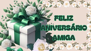 Para uma Amiga Especial no Dia do Seu Aniversário Feliz Aniversário Amiga [upl. by Etnoed691]