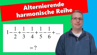 Alternierende Reihe der Stammbrüche alternierende harmonische Reihe [upl. by Mccall978]