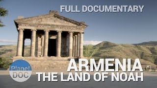 Armenia the Land of Noah  Full Documentaries  Planet Doc Full Documentaries [upl. by Evanne]