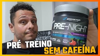 Pré Treino sem cafeína vale a pena Review PRÉ Treino Pre Night Bodyaction [upl. by Dominique375]