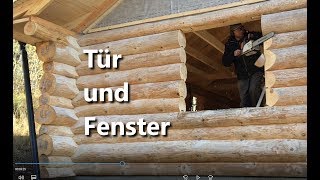 Blockhaus bauen  Tür und Fenster einbauen [upl. by Ginder959]