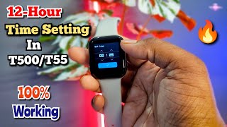 How To Set 12 Hour Time Format In T500T55 Smartwatch 100 Working 💯🔥 [upl. by Esiralc]