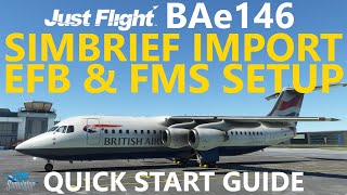 MSFS  JustFlight 146 Professional  Simbrief Navigraph EFB amp FMS Quick Start Guide [upl. by Ahsiled436]