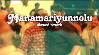 Manamariyunnolu slowed reverb  Porinju mariyam jose [upl. by Sherard]