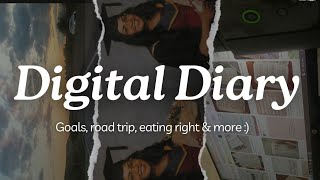 Digital Diary  Goals Road Trips Eating Right amp More [upl. by Sualkin]