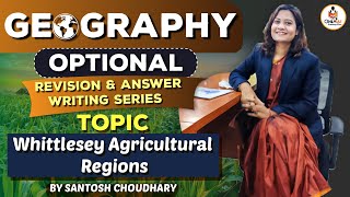 Whittlesey Agricultural Regions  Revision amp Answer Writing Series  UPSC 2023  OnlyIAS [upl. by Blaine585]