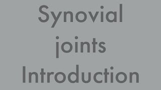 synovial joints introduction [upl. by Anirrehs67]