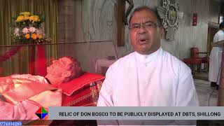 RELIC OF DON BOSCO TO BE PUBLICLY DISPLAYED AT DBTS SHILLONG [upl. by Krause]