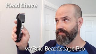 Head Shave with the Brio Beardscape Pro Is it worth it [upl. by Domingo]