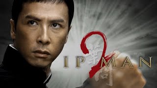 Ip Man 2 2010 Movie  Donnie Yen Sammo Hung Huang Xiaoming  Updates Reviews amp Facts [upl. by Haela627]