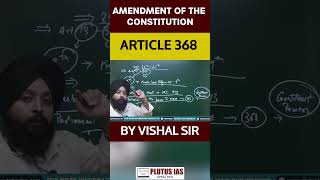 📝 Amendment of the Constitution Explained  Article 368  By Vishal Sir ⚖️ Article368 UPSC Part 2 [upl. by Chrystel]