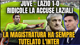 JUVE  Lazio  RIDICOLE ACCUSE LAZIALI MAGISTRATURA SEMPRE A FAVORE INTER [upl. by Terra711]