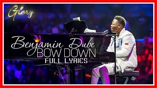 Benjamin Dube  Bow Down And Worship  Gospel Praise amp Worship Song  Full Lyrics [upl. by Jameson]