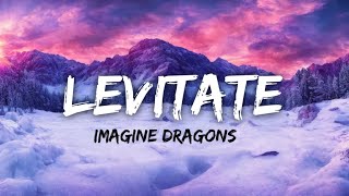 Levitate  Imagine Dragons Lyrics [upl. by Tavis]