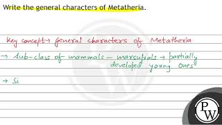 Write the general characters of Metatheria [upl. by Leina]