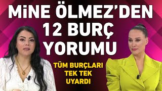 MİNE ÖLMEZDEN 12 BURÇ İÇİN ÖNEMLİ UYARI VE TAVSİYELER [upl. by Goulden]