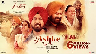 Ashke Song  Ardaas Sarbat De Bhale Di  Gippy Grewal Gurpreet Ghuggi Jasmine Bhasin  Happy R [upl. by Doley]