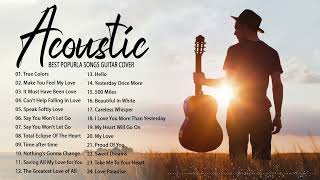 Guitar Acoustic Songs 2022  Best Acoustic Cover Of Popular Love Songs Of All Time [upl. by Beutner]